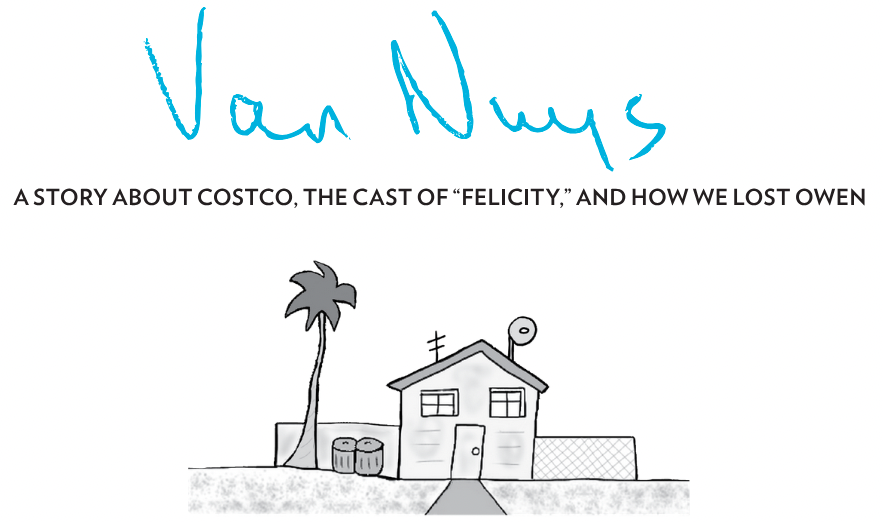 Van Nuys: A story about Costcto, the cast of Felicity, and how we lost Owen