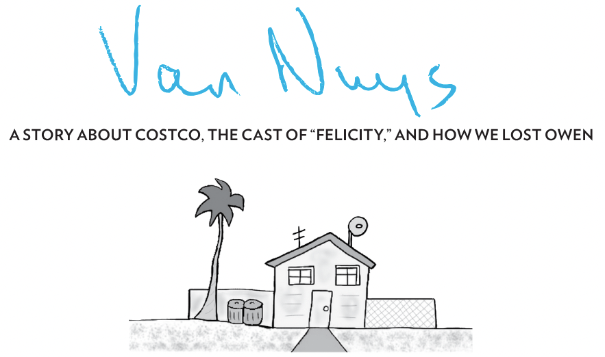 Van Nuys: A story about Costcto, the cast of Felicity, and how we lost Owen