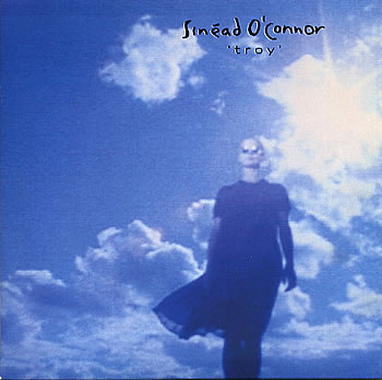 Self-Discography #14 “Troy” by Sinead&nbsp;O’Connor